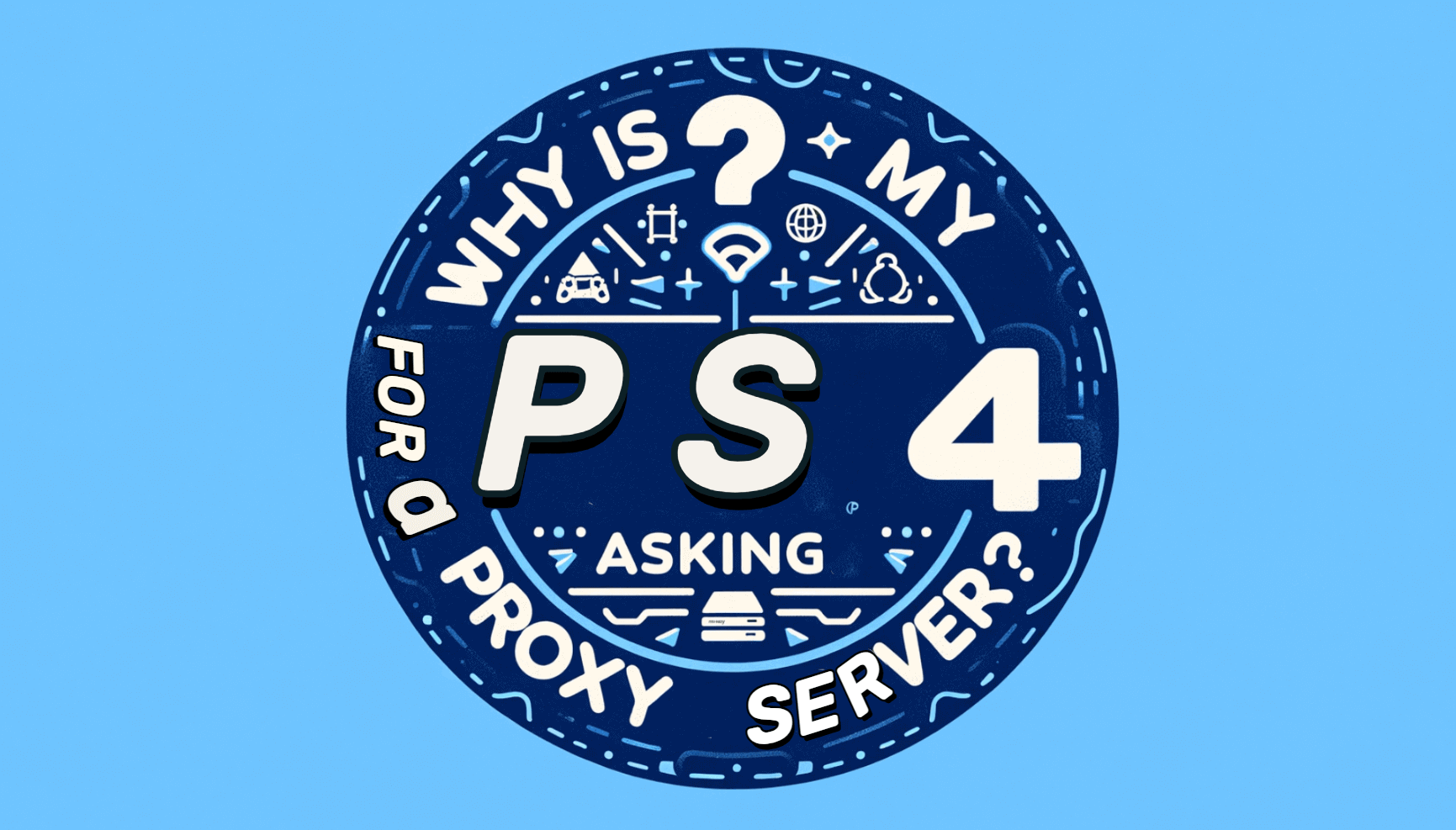 Why Is My Ps4 Asking For A Proxy Server Why is My PS4 Asking for a Proxy Server? - Blog - IPOASIS